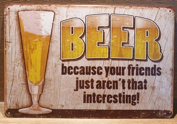 Bier friends not interesting reclamebord metaal