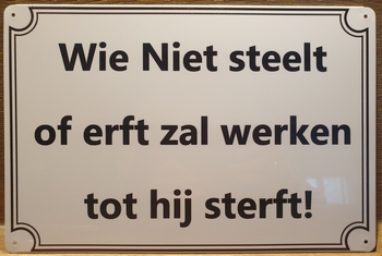 wie niet steelt of erft Reclamebord metaal