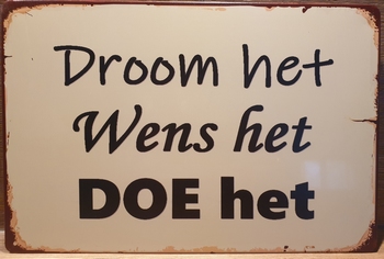 Droom het wens het doe het metalen wandbord