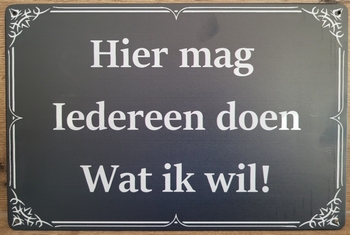 Hier mag wat doen wat ik wil reclamebord van metaal