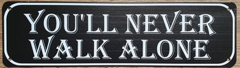 You never walk alone reclamebord van metaal