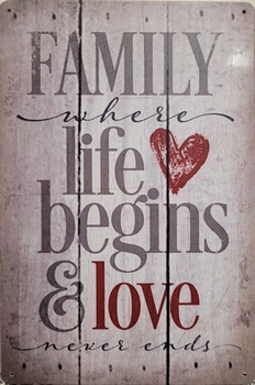 Family were life begins love nerver ends wandbord metaal