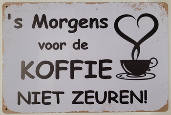 Smorgens voor de koffie niet zeuren wandbord metaal