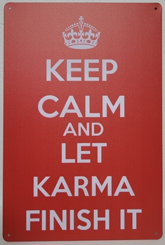 Keep calm let Karma finish it metalen wandbord