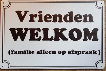 Vrienden Welkom Familie op afspraak reclamebord van me