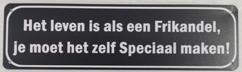 Het leven is frikandel speciaal maken metalen wandbo