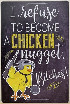 Refuse become Chicken nugget metalen reclamebord