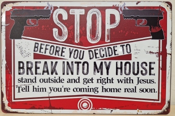 Stop Break into my house metalen tekstbord