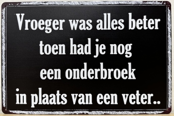 Vroeger was alles beter Onderbroek ipv Veter wandbord