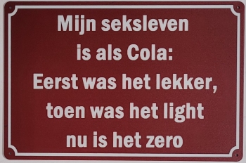 Mijn Seksleven is als Cola tekstbord van metaal