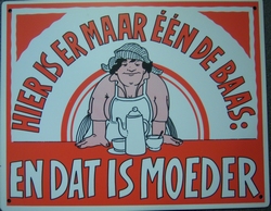 één de baas en dat is moeder