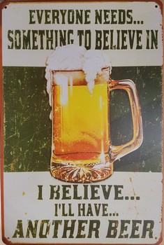 Everybode nees something to believe groen bier metalen